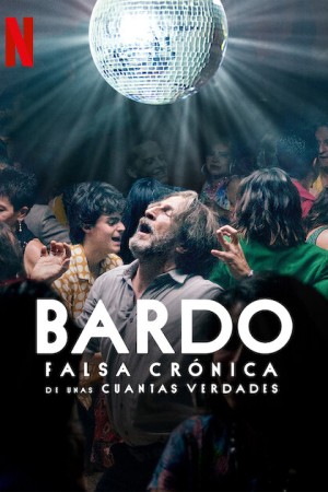 دانلود فیلم Bardo: False Chronicle of a Handful of Truths 2022